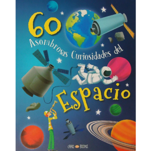 60 ASOMBROSAS CURIOSIDADES DEL ESPACIO LIBRO