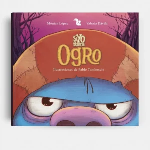 SI YO FUERA OGRO LIBRO